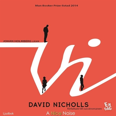 Vi; David Nicholls, Johan Holmberg, Åsa Brolin; 2017