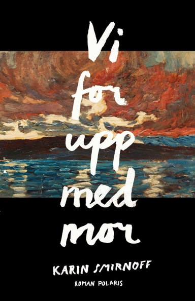 Vi for upp med mor; Karin Smirnoff; 2019