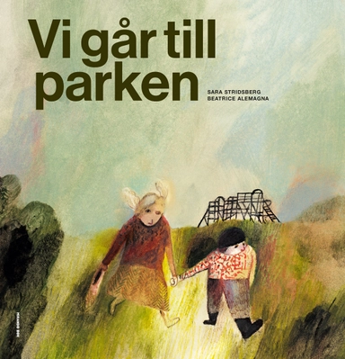 Vi går till parken; Sara Stridsberg, Beatrice Alemagna; 2021