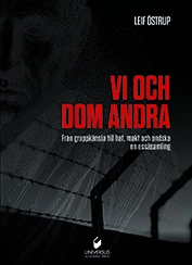 Vi och dom andra : från gruppkänsla till hat, makt och ondska; Leif Östrup; 2020