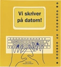 Vi skriver på datorn!; Inger Grälls; 1995
