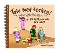 Vi tecknar om lek ute! : en bok med enkla tecken och gester för dig som pratar med små barn; Anette Grundahl; 2013