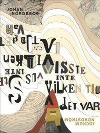 Vi visste inte vilken tid det var; Jockum Nordström, Johan Nordbeck; 2001