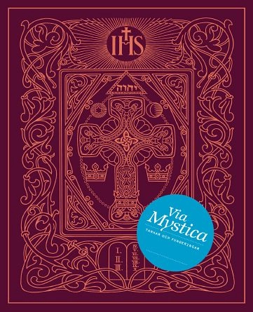 Via Mystica : konfirmandens bok; Jonas Eek, Stefan Klint, Beata Åhrman Ekh; 2007