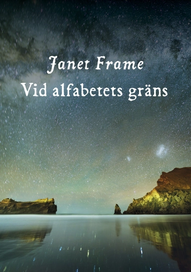 Vid alfabetets gräns; Janet Frame; 2012