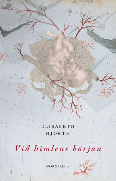 Vid himlens början; Elisabeth Hjorth; 2013