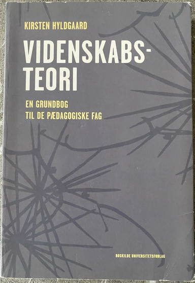 Videnskabsteori : en grundbog til de pædagogiske fag