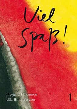 Viel Spaß 1 Lärobok allt-i-ett; Ingegerd Håkansson, Ulla Britta Persson; 2007