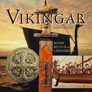 Vikingar : Myter, kultur och långfärder; Tony Allan; 2002