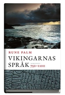 Vikingarnas språk : 750-1100; Rune Palm; 2004