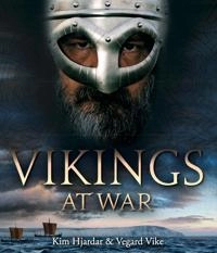 Vikings at war; Kim Hjardar, Vegard Vike; 2016