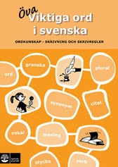 Viktiga ord i svenska : ordkunskap, skrivning och skrivregler; Anna Ericsson-Nordh; 2008