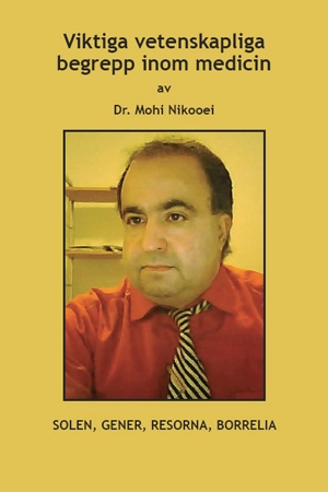 Viktiga vetenskapliga begrepp inom medicin; Mohi Nikooei; 2012