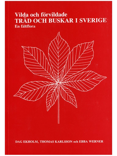 Vilda och förvildade träd och buskar i Sverige : en fältflora