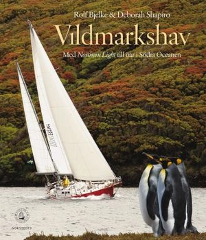Vildmarkshav : med Northern Light till öar i Södra oceanen; Rolf Bjelke, Deborah Shapiro; 2011
