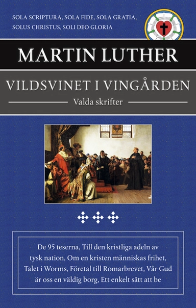 Vildsvinet i vingården : valda skrifter; Martin Luther; 2017