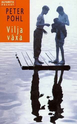Vilja växa; Peter Pohl; 2000