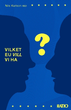 Vilket EU vill vi ha?; Nils Karlson (RED); 2014