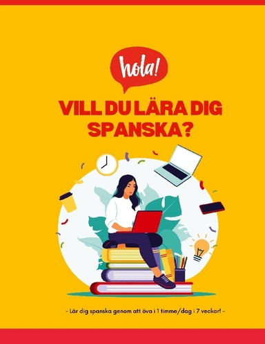 Vill du lära dig spanska? : lär dig spanska på 1 timme/dag!; 2023