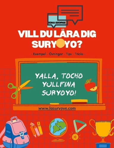 Vill du lära dig Suryoyo? : med exempel, övningar, tips & tricks; Kima George; 2021