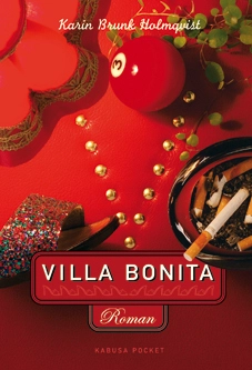 Villa Bonita; Karin Brunk Holmqvist; 2007