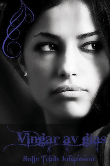 Vingar av glas; Sofie Trinh Johansson; 2012