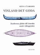 Vinland det goda : nordbornas färder till Amerika under vikingatiden