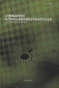 Vinnande konkurrensstrategier - grunder och tillämpningar; Ove Liljedahl; 2001