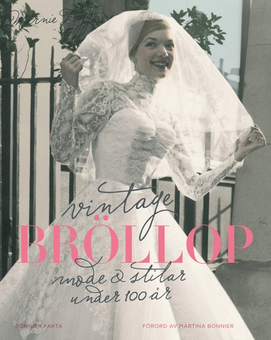 Vintagebröllop : mode & stilar under 100 år; Marnie Fogg; 2012