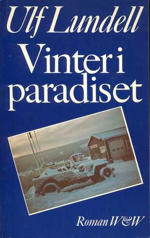 Vinter i paradiset: roman; Ulf Lundell; 1979