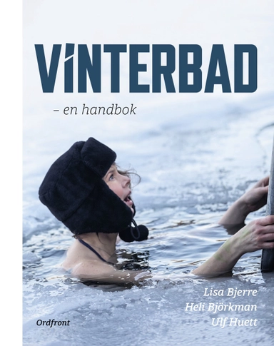 Vinterbad : en handbok; Lisa Bjerre, Heli Björkman, Ulf Huett; 2021