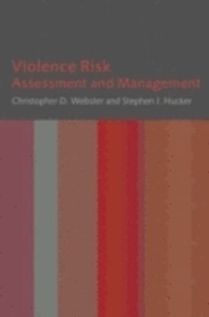 Violence Risk: Assessment and Management