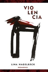 Violencia; Lina Hagelbäck; 2013