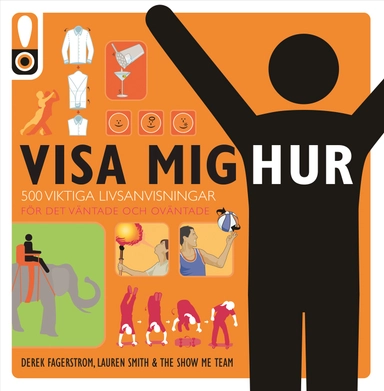 Visa mig hur : 500 viktiga livsanvisningar; Rasmus Carlsson; 2010