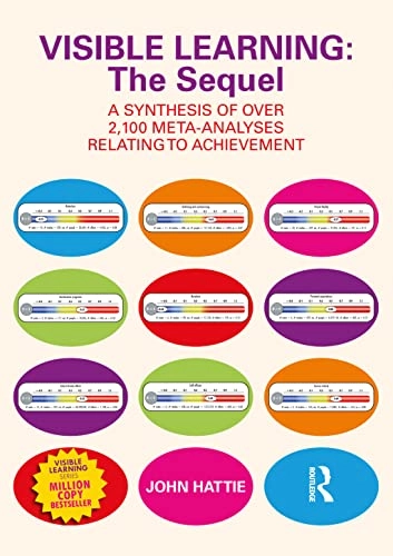 Visible learning : the sequel : a synthesis of over 2,100 meta-analyses relating to achievement