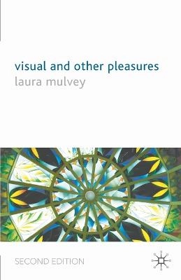 Visual and other pleasures; Laura Mulvey; 2009