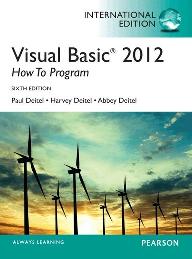 Visual Basic 2012; Paul J. Deitel, Harvey M. Deitel, Abbey. Deitel; 2014