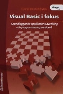Visual Basic i fokus : grundläggande applikationsutveckling och programmering; Torsten Jonsson; 2001