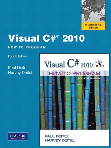 Visual C# 2010 How to Program ; Paul J. Deitel, Harvey M. Deitel; 2011