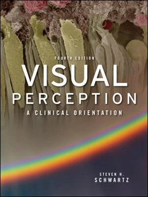 Visual perception : a clinical orientation; Steven H. Schwartz; 2010