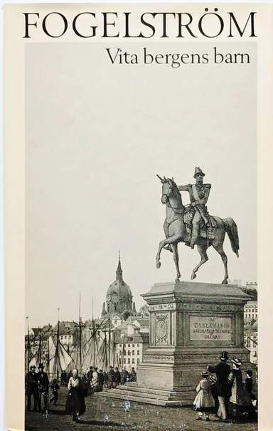 Vita bergens barn : roman; Per Anders Fogelström; 1988