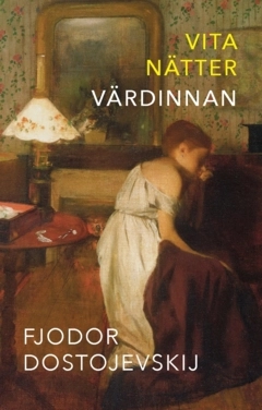 Vita nätter ; Värdinnan; Fjodor Dostojevskij; 2025