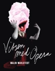 Vitsen med Opera; Malin Wahlstedt; 2010