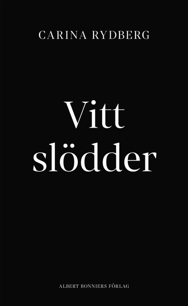 Vitt slödder; Carina Rydberg; 2022