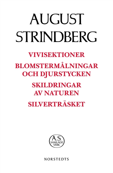 Vivisektioner ; Blomstermålningar och djurstycken ; Skildringar av naturen ; Silverträsket; August Strindberg; 2019