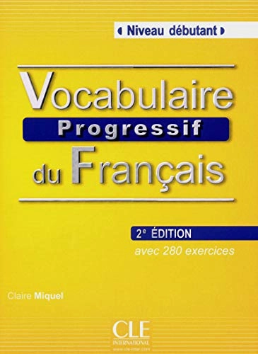 Vocabulaire progressif du Français. avec 280 exercices; Claire Miquel; 2010