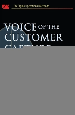 Voice of the Customer: Capture and Analysis (McGraw Hill professional) [Elektronisk resurs]; Kai Yang; 2007