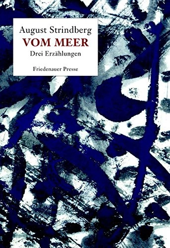 Vom Meer : drei Erzählungen; August Strindberg, Klaus-Jürgen Liedtke; 2011