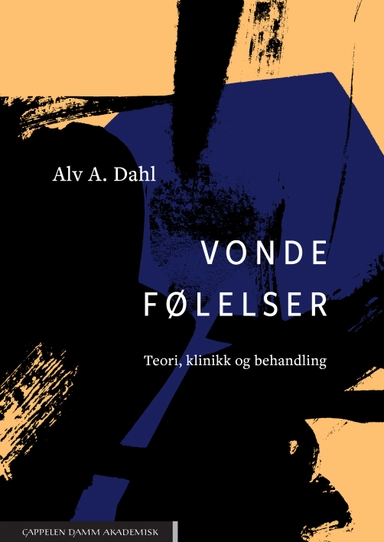 Vonde følelser : teori, klinikk og behandling; Alv A. Dahl; 2022