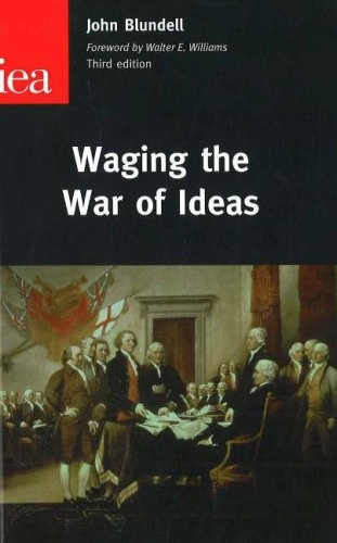 Waging the War of Ideas; John Blundell; 2007
